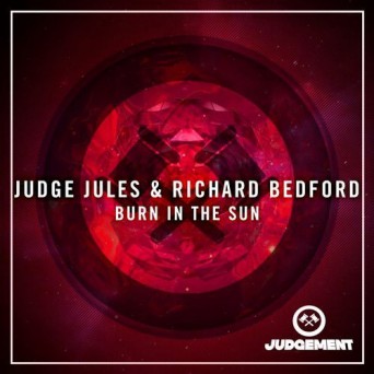 Judge Jules & Richard Bedford – Burn In The Sun