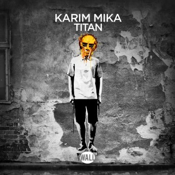Karim Mika – Titan