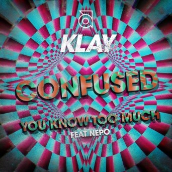 Klay – Confused / You Know to Much