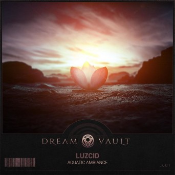 LUZCID – Aquatic Ambience