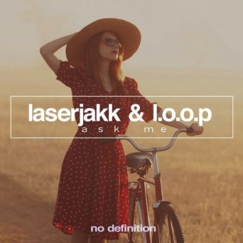 Laserjakk & L.O.O.P – Ask Me