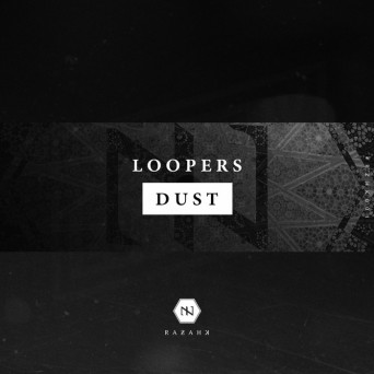 Loopers – Dust
