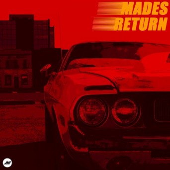 M.A.D.E.S – Return EP