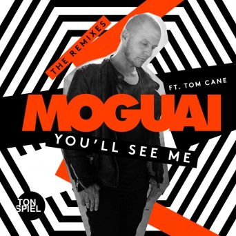 MOGUAI feat. Tom Cane – You ll See Me (Remixes)