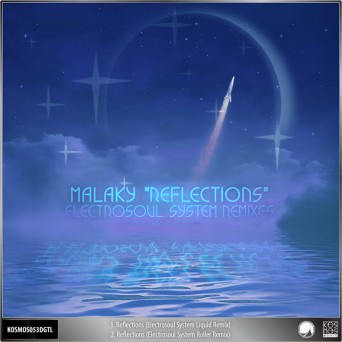 Malaky – Reflections (Electrosoul System Remixes)