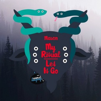 Mason – My Ritual / Let It Go