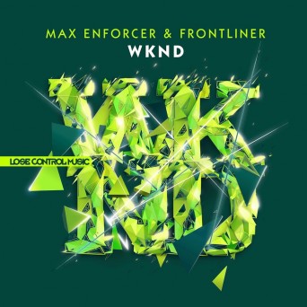 Max Enforcer & Frontliner – Wknd