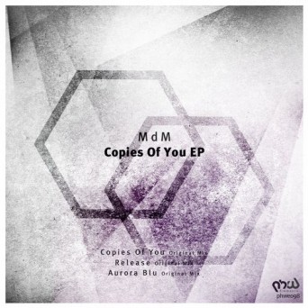 MdM – Copies of You