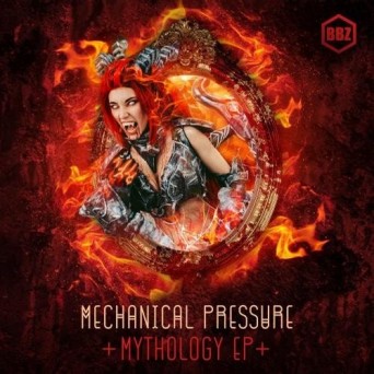 Mechanical Pressure – Mythology EP