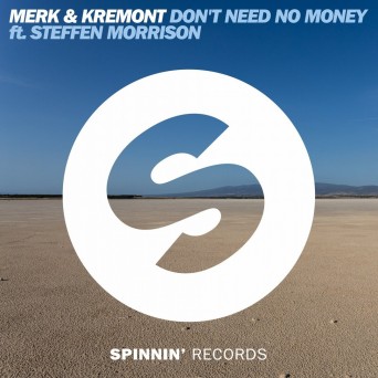 Merk & Kremont feat. Steffen Morrison – Don’t Need No Money