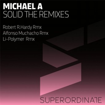 Michael A – Solid (The Remixes)