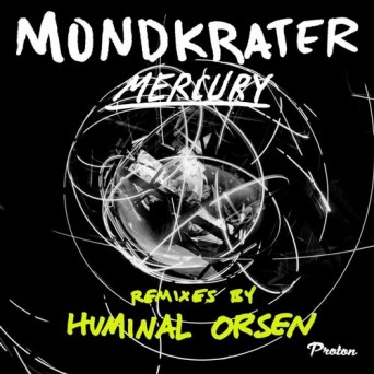 Mondkrater – Mercury (Huminal, Orsen Remixes)