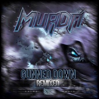 MurDa – Gunned Down Remixed