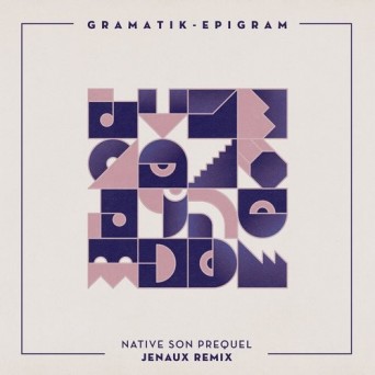 Gramatik – Native Son Prequel (Jenaux Remix)