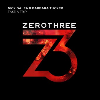 Nick Galea & Barbara Tucker – Take A Trip
