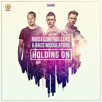 Noisecontrollers & Bass Modulators – Holding On