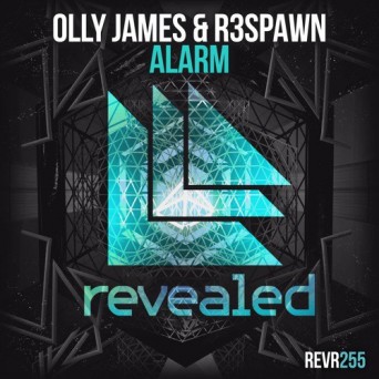 Olly James & R3SPAWN – Alarm