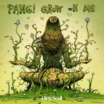 PANG! – Grow On Me