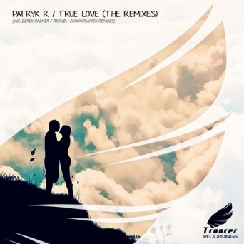 Patryk R – True Love (The Remixes)