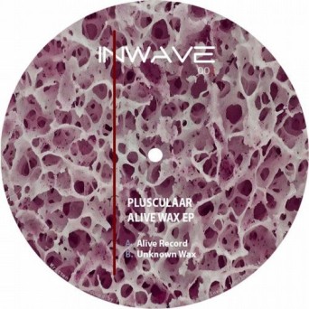 Plusculaar – Alive Wax EP