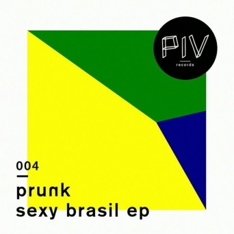 Prunk – Sexy Brasil EP