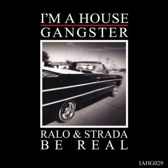 Ralo & Strada – Be Real