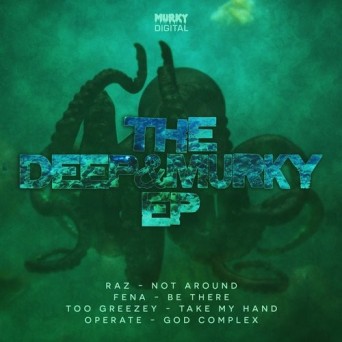 Raz, Fena, Too Greezey, Operate – Deep & Murky