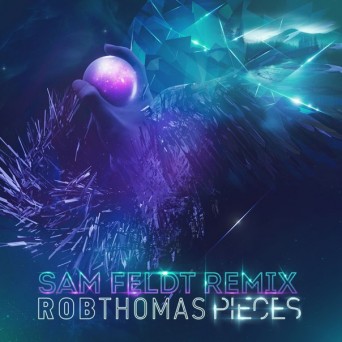 Rob Thomas – Pieces (Sam Feldt Extended Mix)
