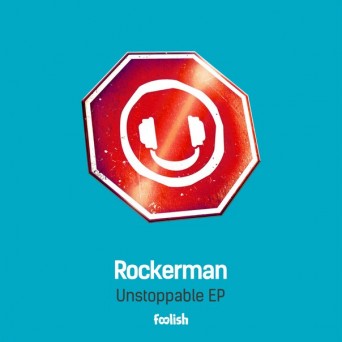 Rockerman – Unstoppable EP
