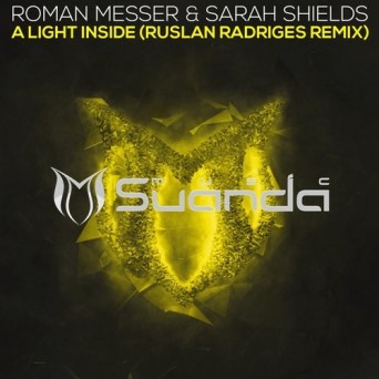 Roman Messer & Sarah Shields – A Light Inside (Ruslan Radriges Remix)
