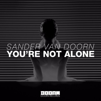 Sander van Doorn – You’re Not Alone