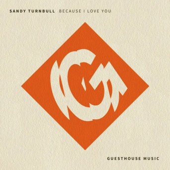 Sandy Turnbull – Because I Love You