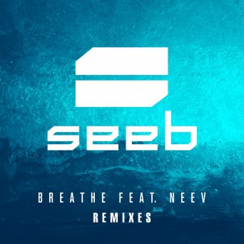 Seeb feat. Neev – Breathe (Remixes)