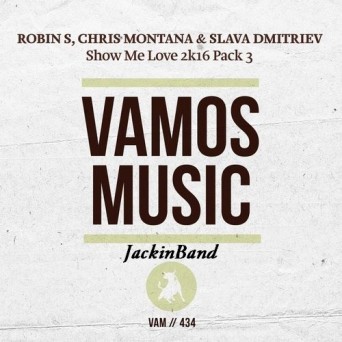 Robin S, Chris Montana, Slava Dmitriev – Show Me Love 2k16 Pack 3
