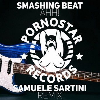 Smashing Beat – AHH! (Samuele Sartini Remix)