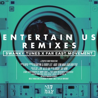 Swanky Tunes & Far East Movement – Entertain Us (Remixes)
