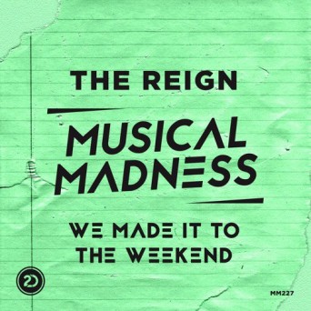 The Reign – We Made It To The Weekend