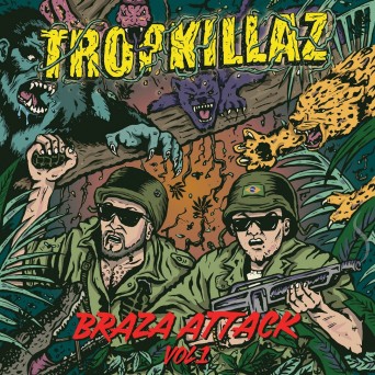 Tropkillaz – Braza Attack Vol. 1