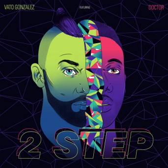 Vato Gonzalez feat. Doctor – 2 Step