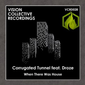 Corrugated Tunnel – When There Was House