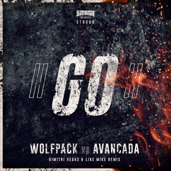 Wolfpack vs Avancada – GO! (Dimitri Vegas & Like Mike Remix)
