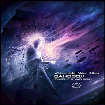 Wrecked Machines – Bandbox (Symbolic & Waio Remix)