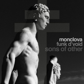 Funk D’void & Monclova – Sons Of Other