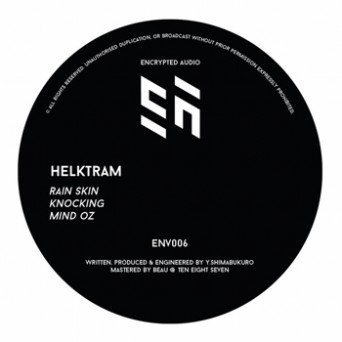 Helktram – Rain Skin / Knocking / Mind Oz