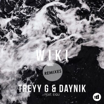Eiqu, Treyy G, Daynik – Wiki (Remixes)