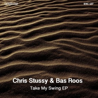 Chris Stussy, Bas Roos – Take My Swing EP