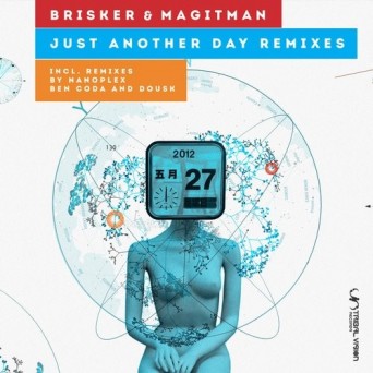 Magitman & Brisker – Just Another Day Remixes
