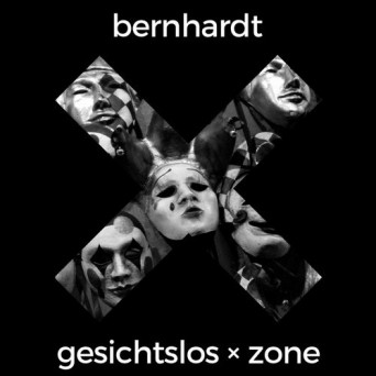 Bernhardt – Gesichtslos X Zone