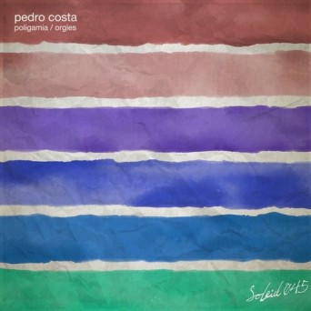 Pedro Costa – Poligamia Orgies