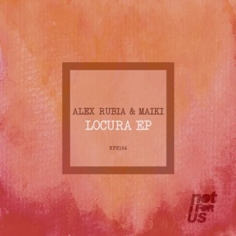 Alex Rubia, Maiki – Locura EP